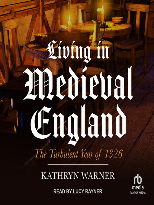 Title details for Living in Medieval England by Kathryn Warner - Available